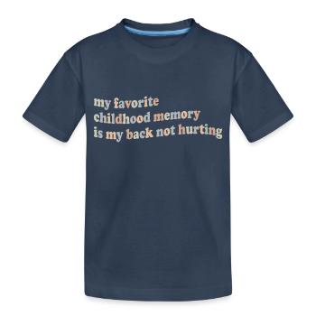 Mon meilleur souvenir d’enfance est de retour sans douleur - T-shirt bio Premium Enfant - bleu marine - Devant