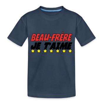Beau Frère je t'aime - T-shirt bio Premium Enfant - bleu marine - Devant
