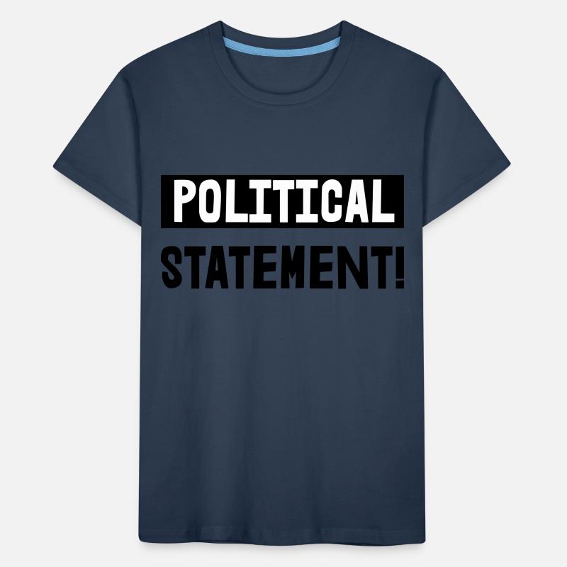 Political statement Kids' Premium Organic T-Shirt