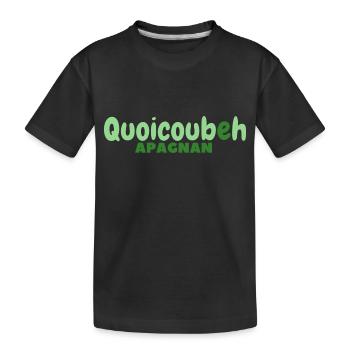 Quoicoubeh apagnan Humour pour Collégiens - T-shirt bio Premium Enfant - noir - Devant