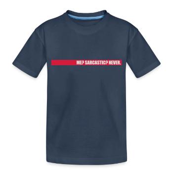 me sarcastic never quote - Kids' Premium Organic T-Shirt - navy - Front