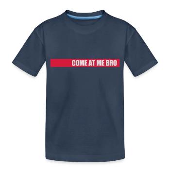 come at me bro - Kids' Premium Organic T-Shirt - navy - Front