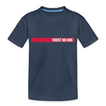 trust no one quote - Kids' Premium Organic T-Shirt - navy - Front