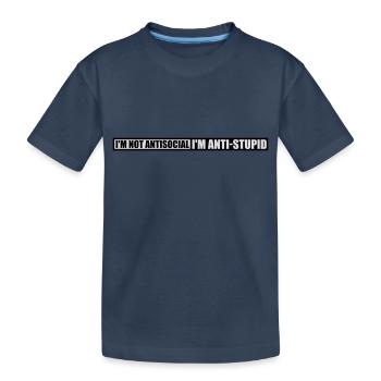 not antisocial anti stupid - Kids' Premium Organic T-Shirt - navy - Front