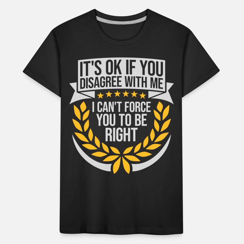 Vous n’êtes pas d’accord avec moi T-shirt bio Premium Enfant