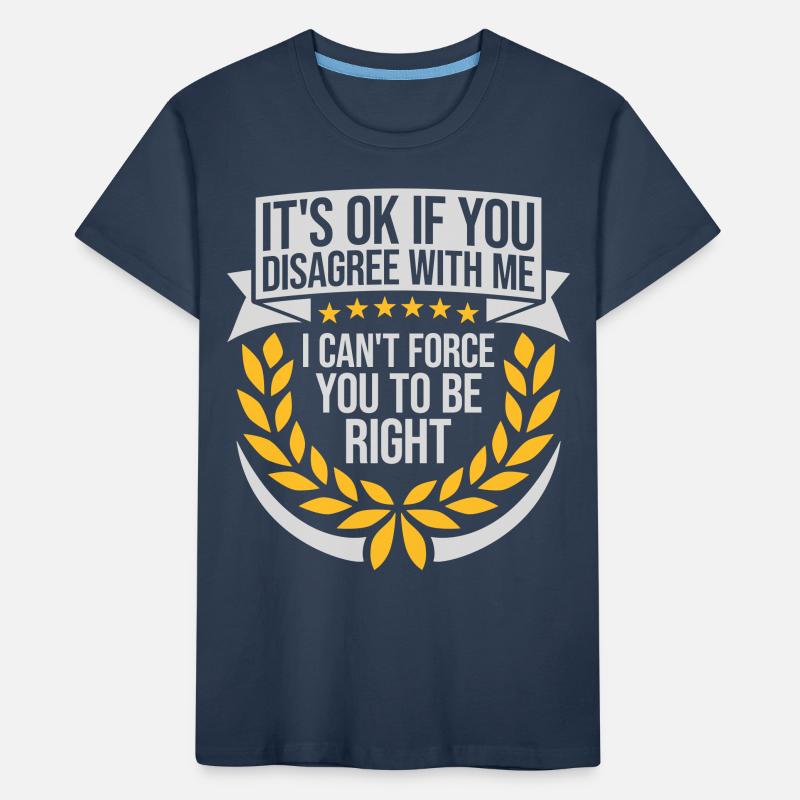 Vous n’êtes pas d’accord avec moi T-shirt bio Premium Enfant