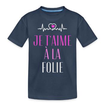 Je t'aime à la folie - T-shirt bio Premium Enfant - bleu marine - Devant