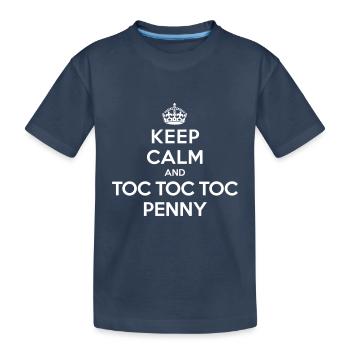 Keep calm and toc toc toc Penny (Big Bang Theory) - Kids' Premium Organic T-Shirt - navy - Front
