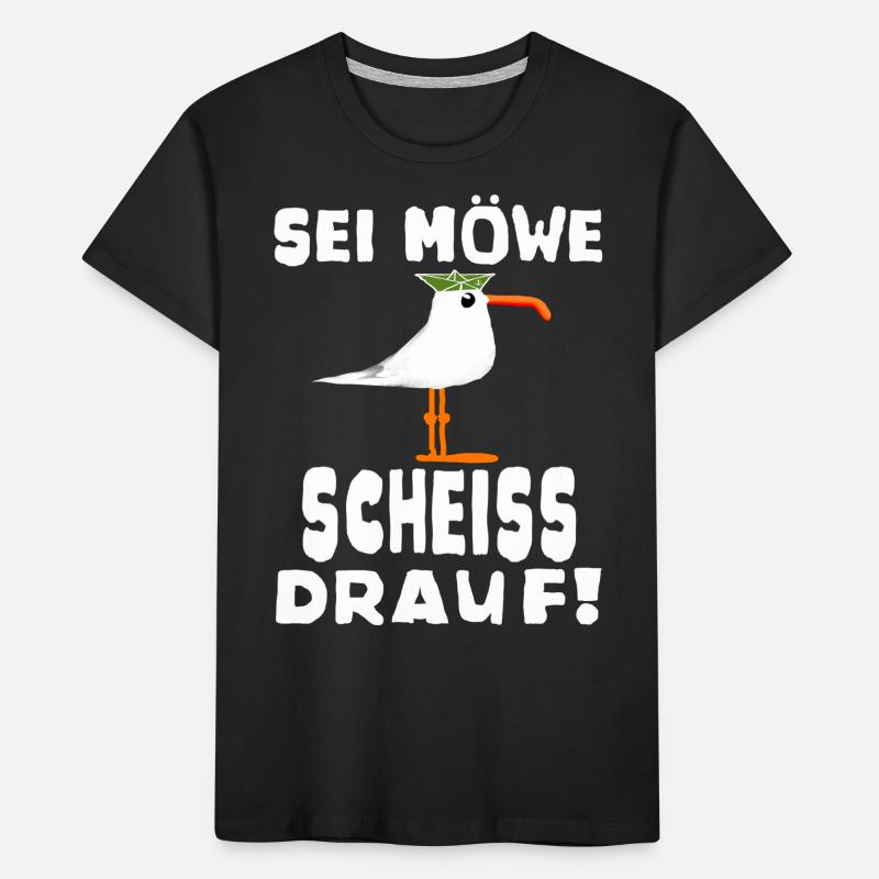 Sei Möwe Scheiss drauf Spruch oder Geschenkidee Kinder Premium Bio T-Shirt