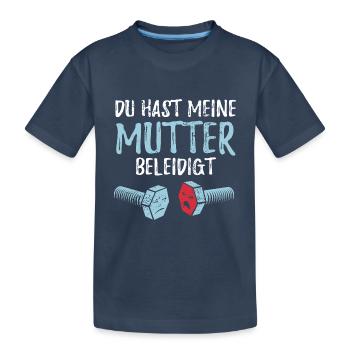 Du hast meine Mutter beleidigt - Schraube - Kinder Premium Bio T-Shirt - Navy - Vorne
