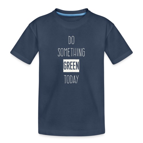 Do something green today white - Kinderen premium biologisch T-shirt