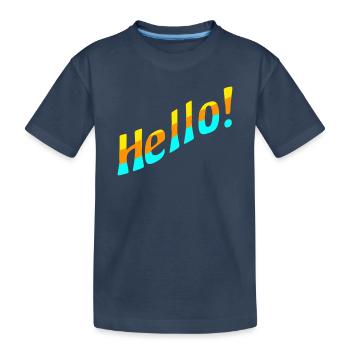 Hello! - Kids' Premium Organic T-Shirt - navy - Front