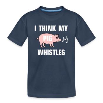 I think my pig whistles - Kids' Premium Organic T-Shirt - navy - Front