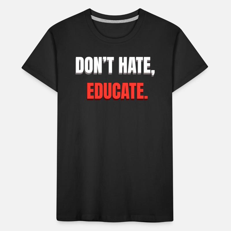 Don't Hate Educate Message Kids' Premium Organic T-Shirt