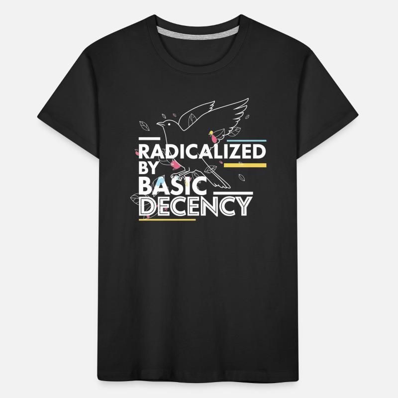 Radicalisé par la conception d’une déclaration de décence de base T-shirt bio Premium Enfant