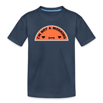 I'm Not A Morning Person Lustig Müde Morgenmuffel - Kinder Premium Bio T-Shirt - Navy - Vorne