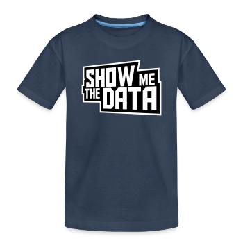Show Me The Data Lustig Nerd Analyst Sarkastisch - Kinder Premium Bio T-Shirt - Navy - Vorne