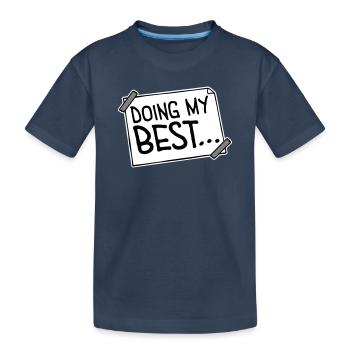 Doing My Best Funny Honest Motivational Saying - Kids' Premium Organic T-Shirt - navy - Front