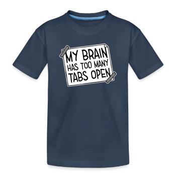 My Brain Has Too Many Tabs Open Lustig Grübeln - Kids' Premium Organic T-Shirt - navy - Front