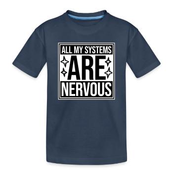 All My Systems Are Nervous Lustig Angst Nerd Logo - Kinder Premium Bio T-Shirt - Navy - Vorne
