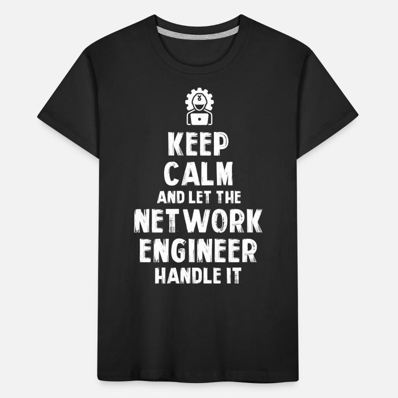 Keep Calm and let the Network Engineer handle it Kids' Premium Organic T-Shirt