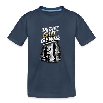 Du Bist Gut Genug Verlobung - Kinder Premium Bio T-Shirt - Navy - Vorne
