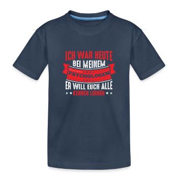 Mein Psychologe will euch alle kennenlernen - Kinder Premium Bio T-Shirt - Navy - Vorne