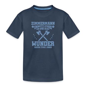 Zimmermann – Unmögliches wird sofort erledigt - Kinder Premium Bio T-Shirt - Navy - Vorne