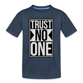 trust no one quote - Kids' Premium Organic T-Shirt - navy - Front