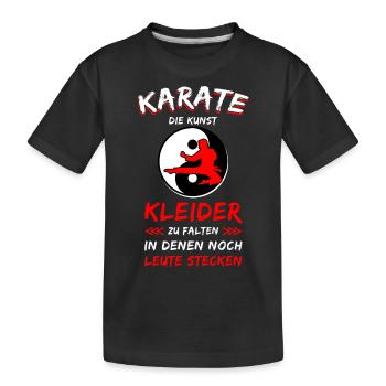 Karate Spruch Kampfsport Kampfkunst Karatesport - Kinder Premium Bio T-Shirt - Schwarz - Vorne