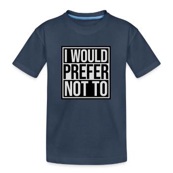 I prefer not to - Kids' Premium Organic T-Shirt - navy - Front
