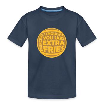 Exercice Extra Fries Citation - T-shirt bio Premium Enfant - bleu marine - Devant