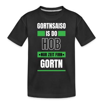 Koi zeit... Gortnsaiso - bayerischer Spruch - Kinder Premium Bio T-Shirt - Schwarz - Vorne
