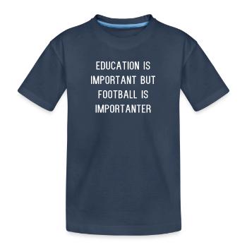 Éducation vs Football Importanter - T-shirt bio Premium Enfant - bleu marine - Devant