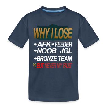 LOL WHY I LOSE - Kinder Premium Bio T-Shirt - Navy - Vorne