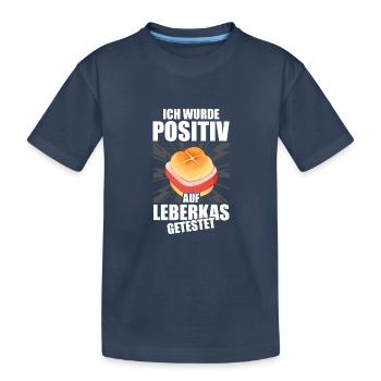 Ich wurde positiv auf Leberkas getestet - Kinder Premium Bio T-Shirt - Navy - Vorne