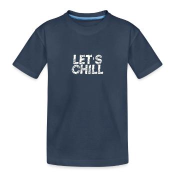 Let's Chill Geschenkidee Chillen - Kinder Premium Bio T-Shirt - Navy - Vorne
