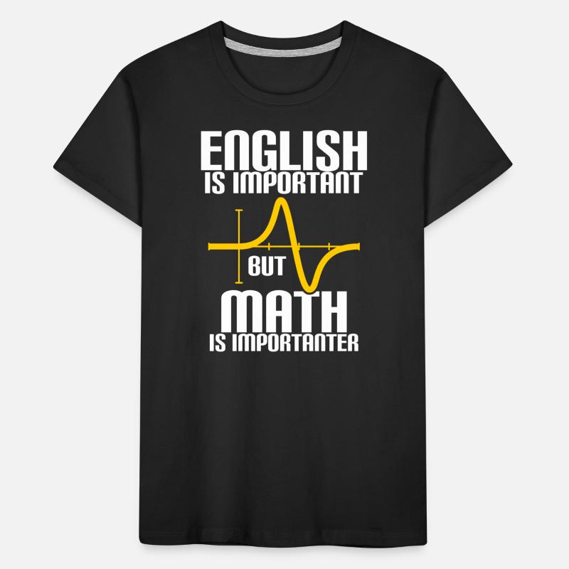 MATH IS MORE IMPORTANT THAN ENGLISH - MATH - COMPUTING Kids' Premium Organic T-Shirt