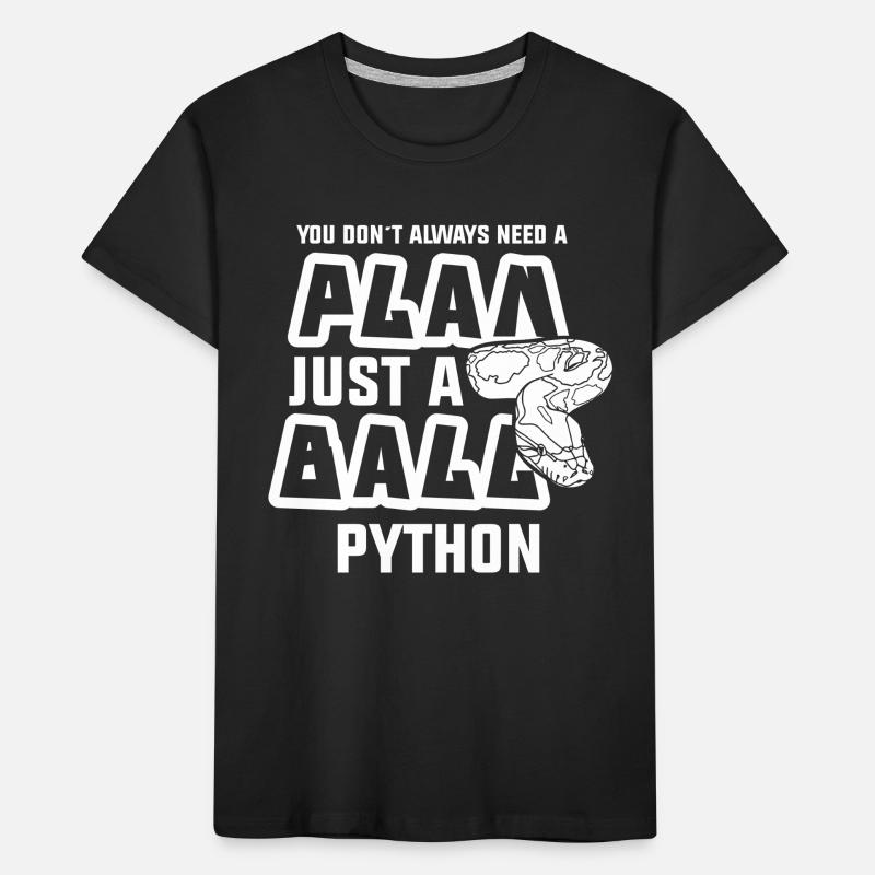 need a plan just a ball python Kinder Premium Bio T-Shirt