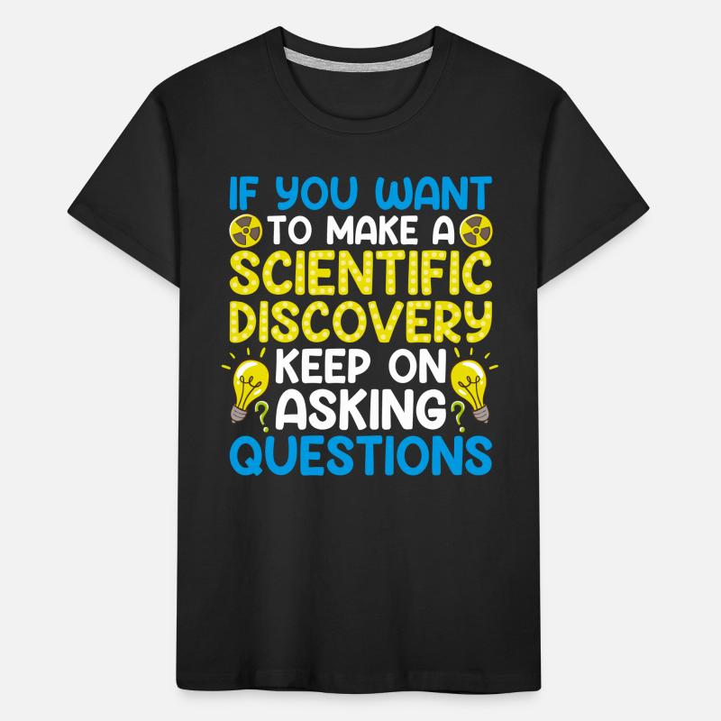 Keep On Asking Questions Fun Scientist Science Kids' Premium Organic T-Shirt