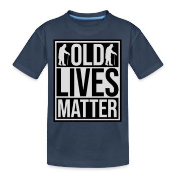 old lives matter Zitat - Kinder Premium Bio T-Shirt - Navy - Vorne
