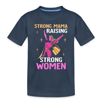Strong mama raising strong women - Kinder Premium Bio T-Shirt - Navy - Vorne
