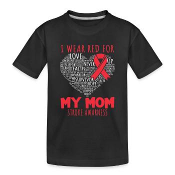 I wear red for my mom stroke awarness - Kinder Premium Bio T-Shirt - Schwarz - Vorne