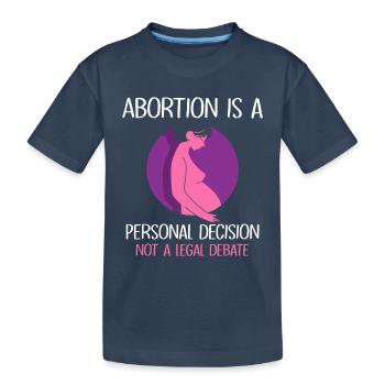 Abortion is a personal decision - Kinder Premium Bio T-Shirt - Navy - Vorne