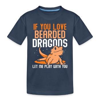 If you love Bearded Dragons - Kinder Premium Bio T-Shirt - Navy - Vorne