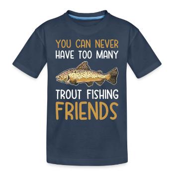 You can never have too many Trout Fishing friends - Kinder Premium Bio T-Shirt - Navy - Vorne