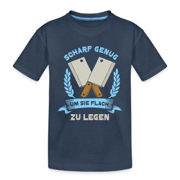 Scharf genug um sie flach zu legen Metzger - Kinder Premium Bio T-Shirt - Navy - Vorne