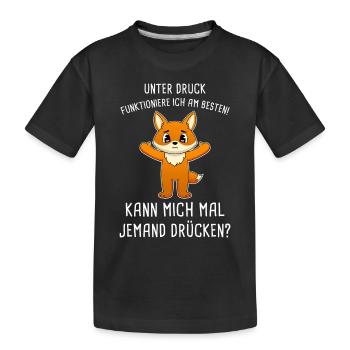 Unter Druck Funktioniere Ich Am Besten Umarmung - Kinder Premium Bio T-Shirt - Schwarz - Vorne