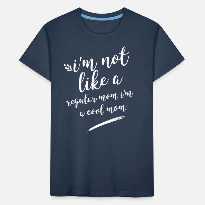 Ich bin nicht wie eine normale Mutter, ich bin eine coole Mutter Kinder Premium Bio T-Shirt