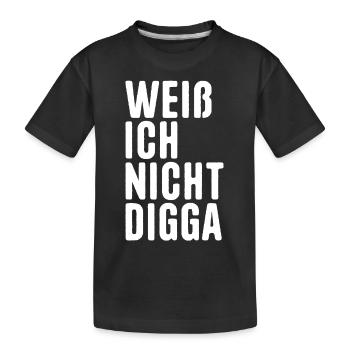 Weiß Ich Nicht Digga - Kinder Premium Bio T-Shirt - Schwarz - Vorne